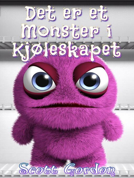 Title details for Det er et Monster i Kjøleskapet by Scott Gordon - Available